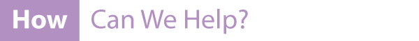 How Can We Help? - Contact Us